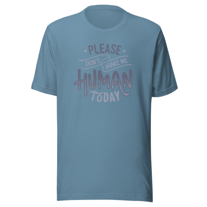 Fun and sarcastic lettering featuring the phrase “Please Don’t Make Me Human Today”. A minimalist typographic design with dry, relatable humor, perfect for introverts and anyone not ready to deal with people.