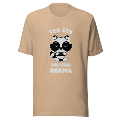 A cute raccoon sitting in a lotus meditation pose, accompanied by the phrase ‘Too Zen For Your Drama Cute Raccoon’. A playful and humorous design for raccoon lovers who prefer peace over unnecessary drama.