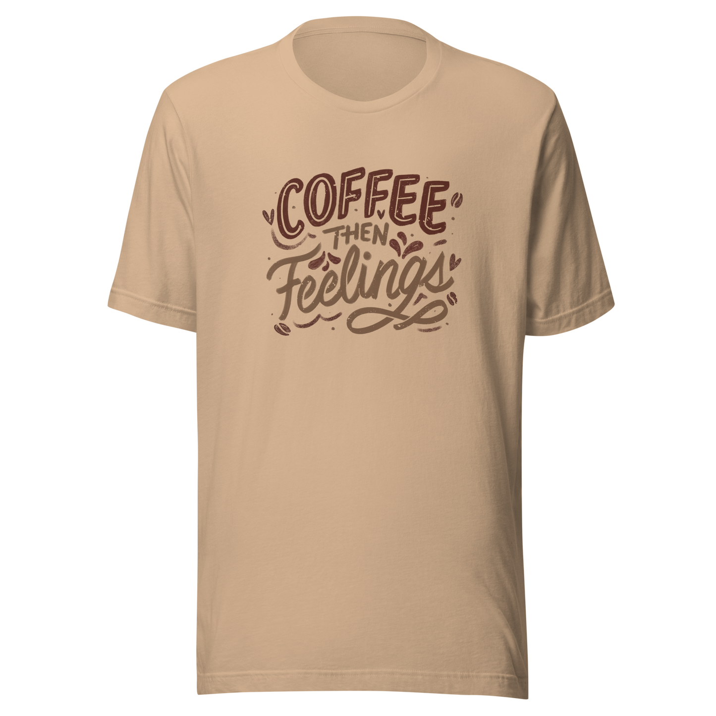 Warm brown lettering featuring the phrase “Coffee Then Feelings”. A minimalist and relatable design for those who need caffeine before emotions. Perfect as a gift for coffee lovers who appreciate clean typography and a touch of honest humor.