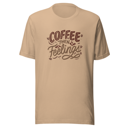 Warm brown lettering featuring the phrase “Coffee Then Feelings”. A minimalist and relatable design for those who need caffeine before emotions. Perfect as a gift for coffee lovers who appreciate clean typography and a touch of honest humor.