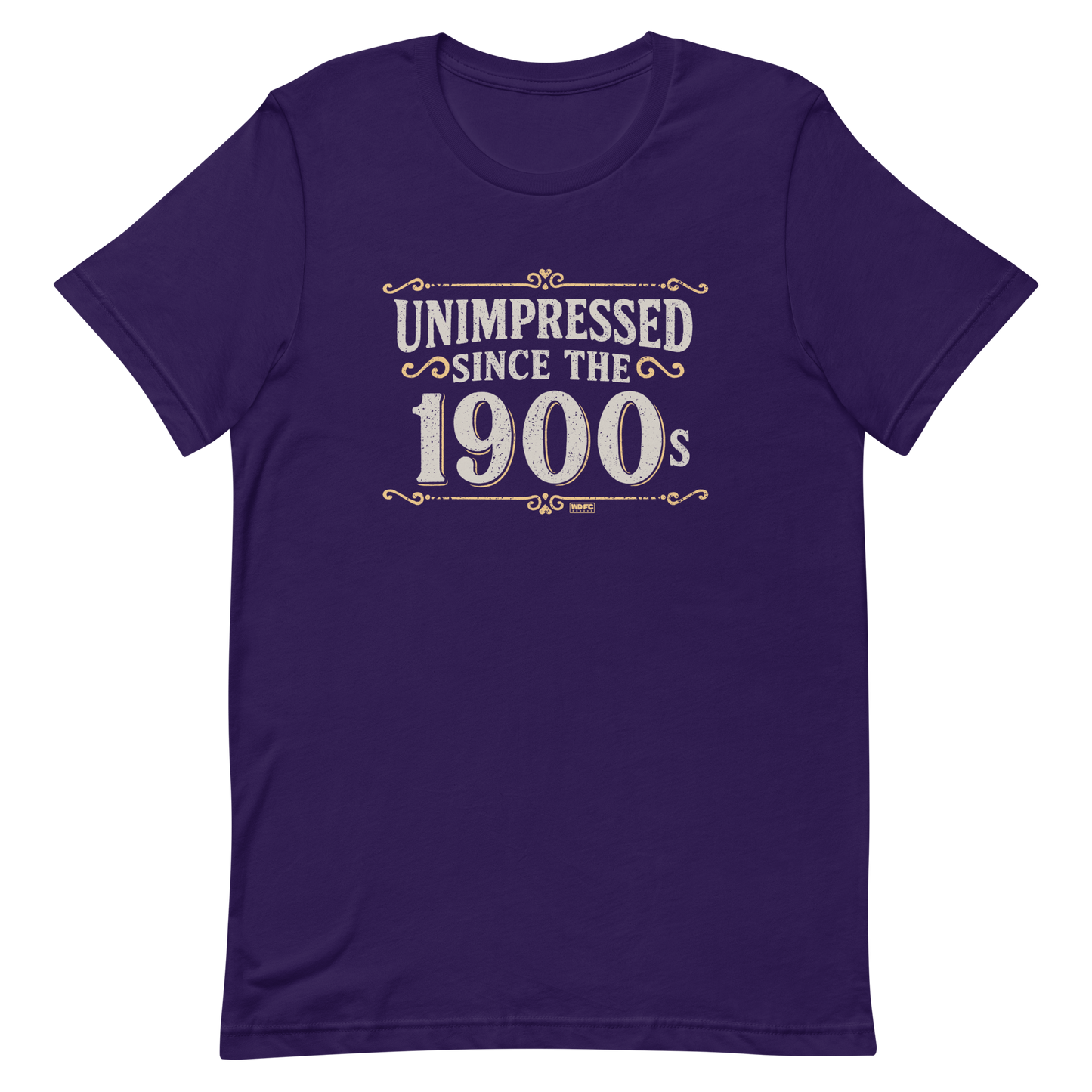 Vintage-style graphic with the phrase “Unimpressed Since the 1900s” in bold distressed lettering, decorated with ornate flourishes and a retro color palette.