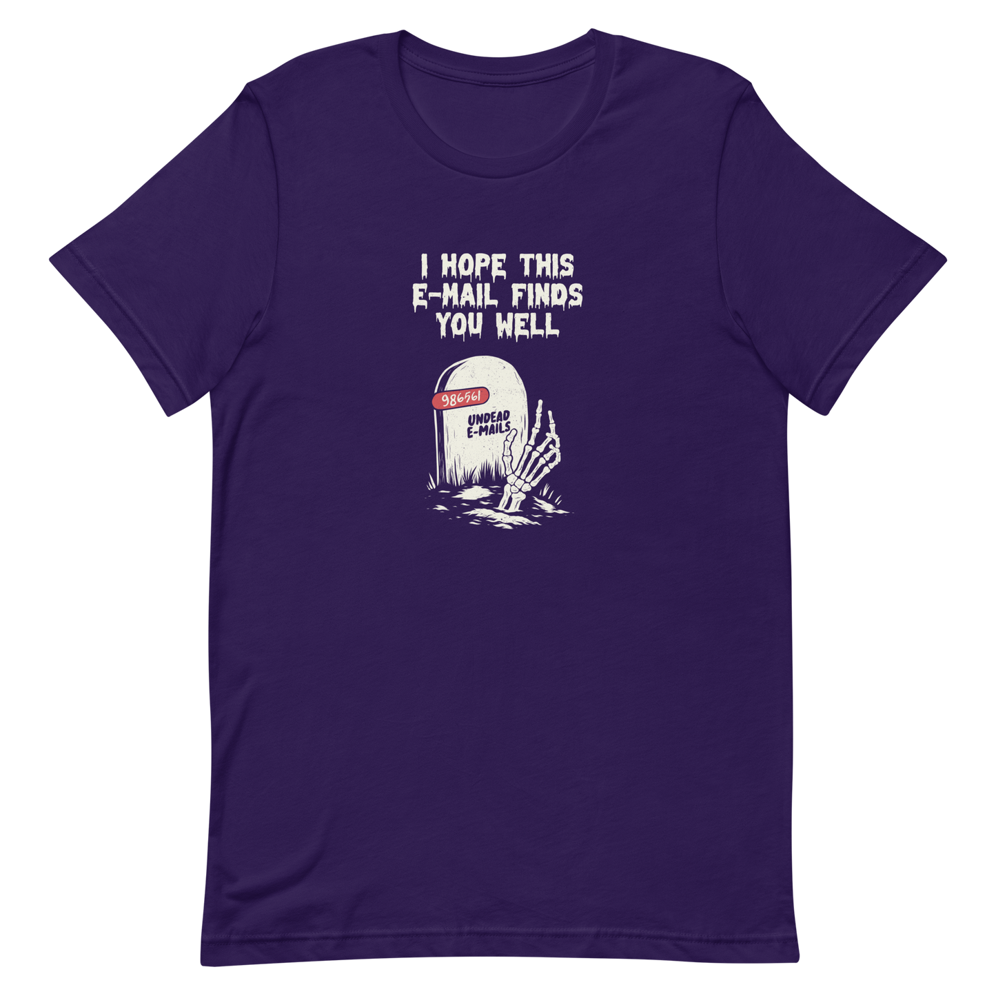 An old tombstone displays the number "986561 Undead E-mails," while a skeletal hand emerges from the ground beneath the phrase "I hope this email finds you well." This artwork plays with the everyday terror of overflowing inboxes and the dark humor of the digital world. Perfect for those who work with email, love sarcasm, and have a morbid sense of humor.