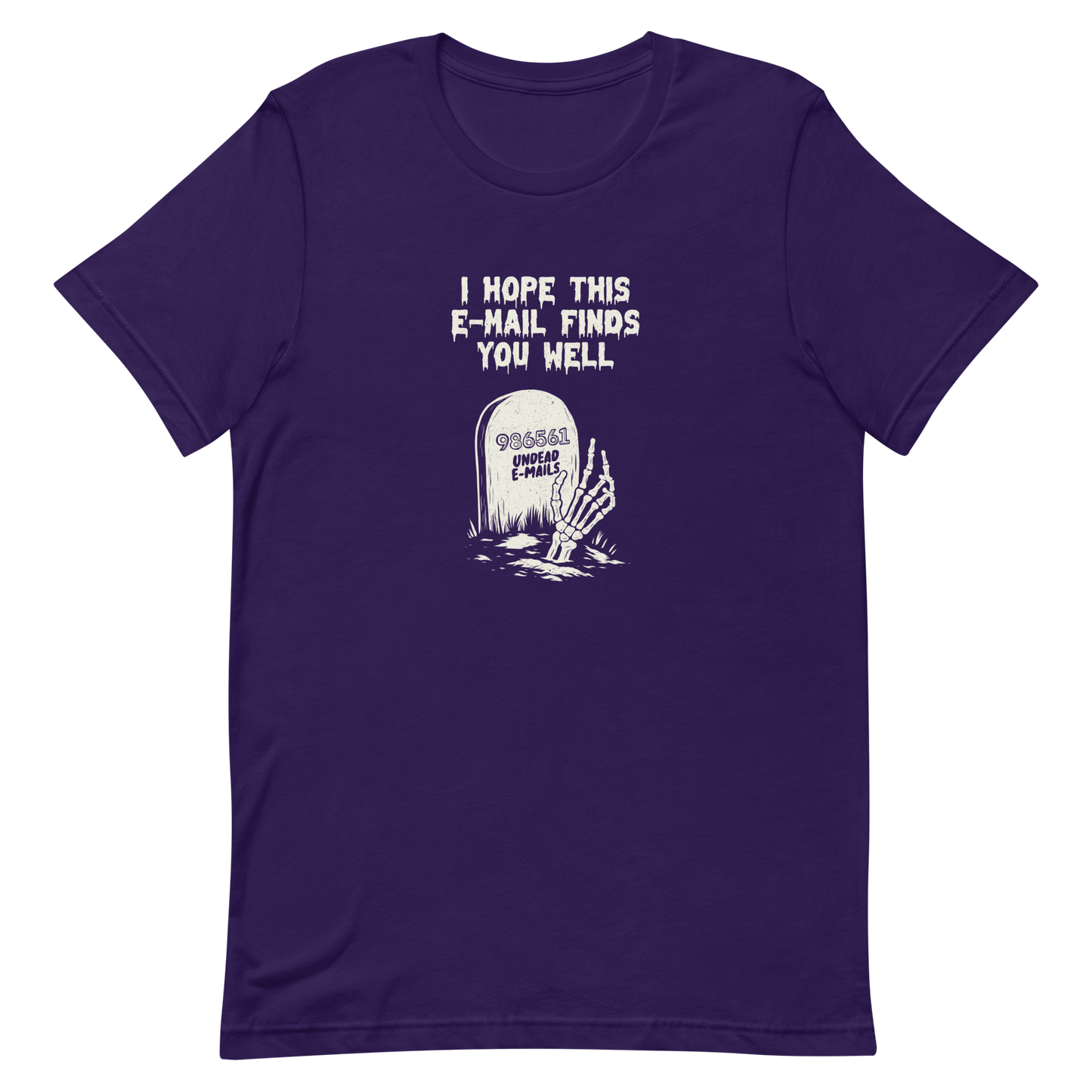 An old tombstone displays the number "986561 Undead E-mails," while a skeletal hand emerges from the ground beneath the phrase "I hope this email finds you well." This artwork plays with the everyday terror of overflowing inboxes and the dark humor of the digital world. Perfect for those who work with email, love sarcasm, and have a morbid sense of humor.