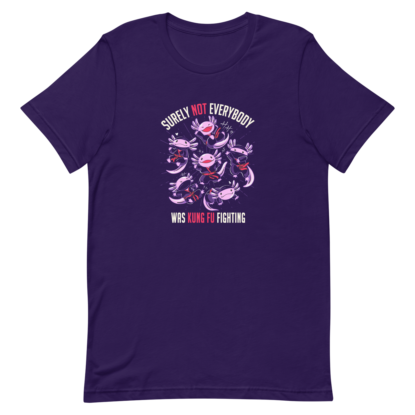 Several axolotls dressed as ninjas, each in different poses, with the words "Surely not everyone was kung fu fighting" written around them. This design combines cuteness and martial arts in a fun and unique scene. Ideal for oxolotl fans, Japanese culture lovers, and those who enjoy fun and original prints.