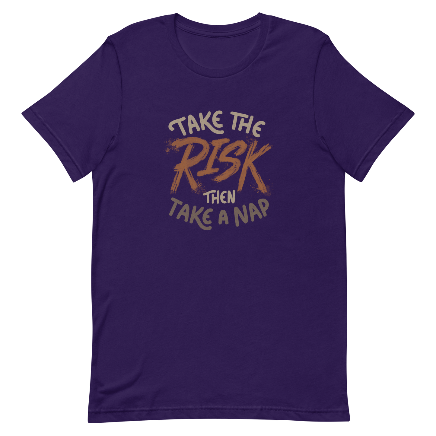The artwork features bold lettering, "Take the Risk Then Take a Nap," with the word "Risk" highlighted in bold, energetic brushstrokes. This composition plays with the contrast between courage and rest, showing that taking risks is important, but so is recharging your batteries. Ideal for fans of fun quotes and those seeking lighthearted inspiration with a dash of humor.