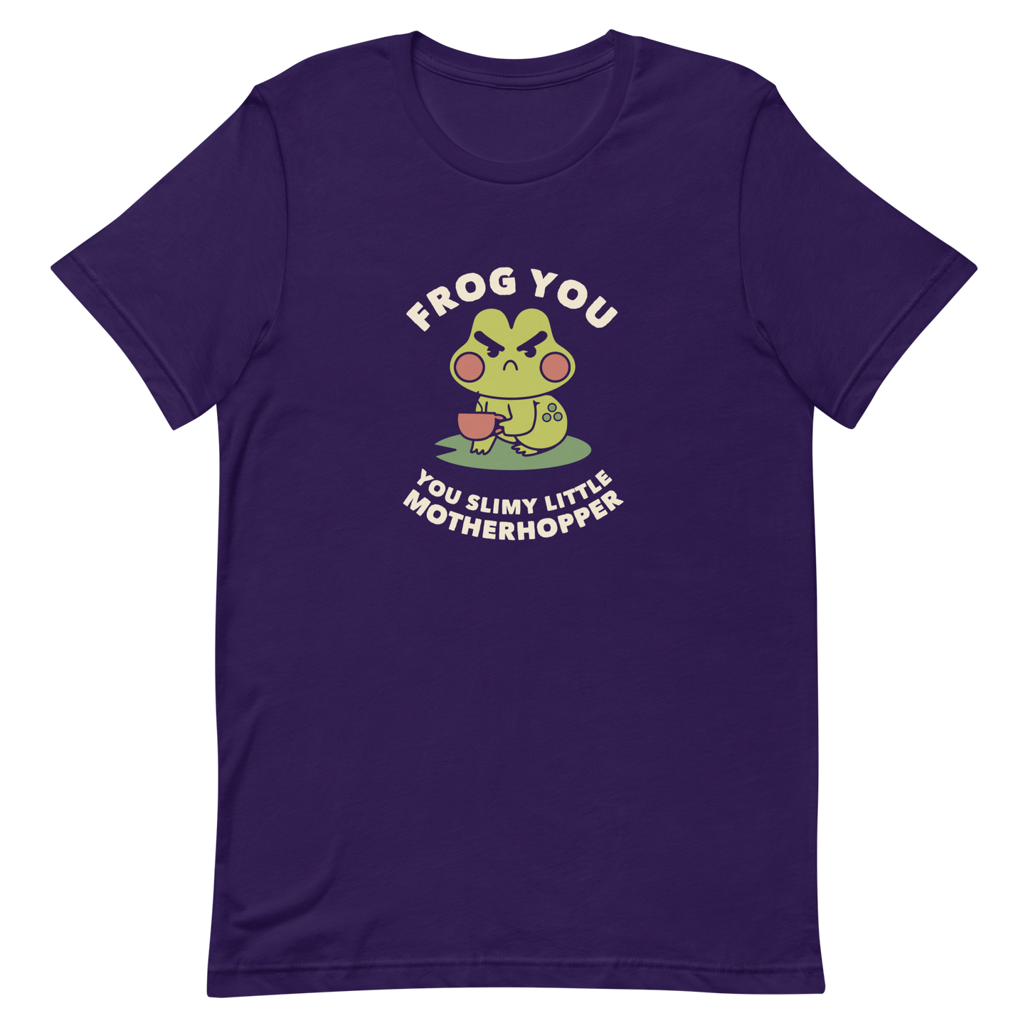 The design features a cartoonish green frog with exaggerated angry features, holding a teacup. The frog has round red cheeks. Above it, text says 'Frog You' and below, 'You Slimy Little Motherhopper'. The style is playful and humorous, reminiscent of cute comic art.