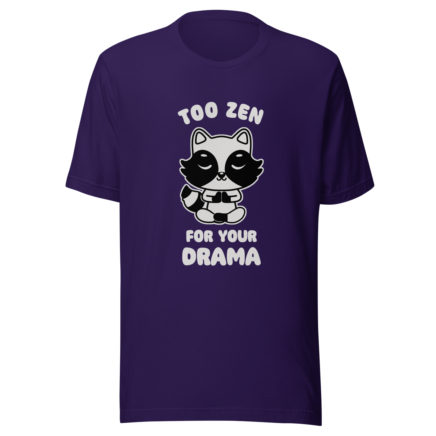 A cute raccoon sitting in a lotus meditation pose, accompanied by the phrase ‘Too Zen For Your Drama Cute Raccoon’. A playful and humorous design for raccoon lovers who prefer peace over unnecessary drama.