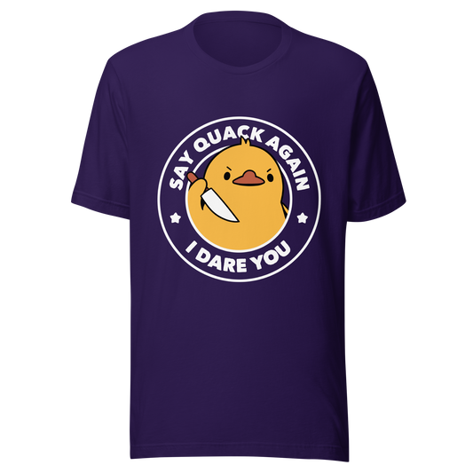 A cute duckling holding a knife with an angry face. Wrapped with a funny phrase that says "Say Quack Again I Dare You". This design plays with the mix between cuteness and bold humor, creating a fun and striking contrast. Perfect for duck lovers, meme fans, and those who enjoy humorous prints.