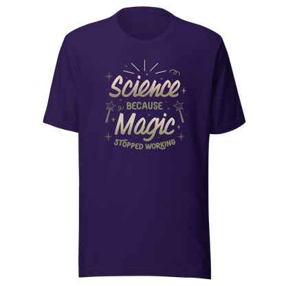 A bold vintage-style lettering design featuring the phrase ‘Science Because Magic Stopped Working’, accented with stars, sparkles, and whimsical symbols. A playful tribute to logic and curiosity, perfect for scientists, students, teachers, and science lovers who enjoy clever humor.