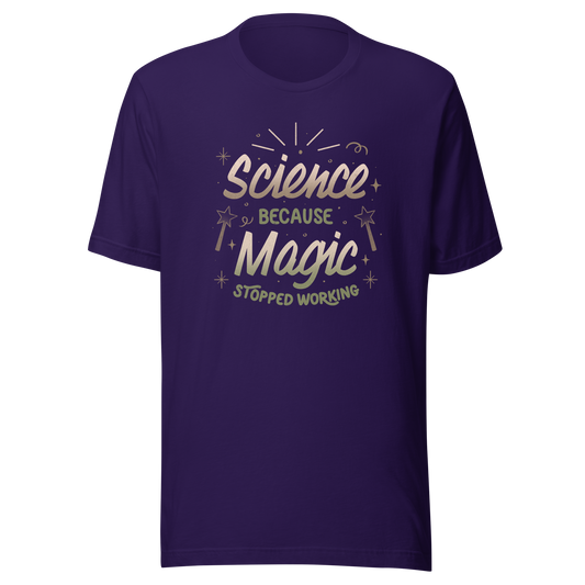 A bold vintage-style lettering design featuring the phrase ‘Science Because Magic Stopped Working’, accented with stars, sparkles, and whimsical symbols. A playful tribute to logic and curiosity, perfect for scientists, students, teachers, and science lovers who enjoy clever humor.