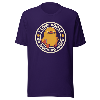A cute yellow duckling with glasses and holding a book, around it the phrase "II Love Books So Ducking Much". A perfect gift for anyone who loves ducks and books.