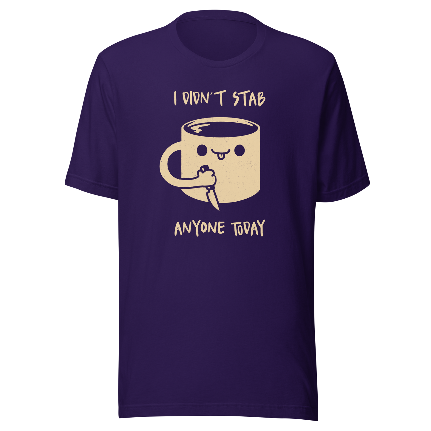 A fun illustration of a smiling coffee mug holding a knife, paired with the phrase “I Didn’t Stab Anyone Today”. A sarcastic, coffee-lover design that celebrates patience, caffeine, and getting through the day with humour.