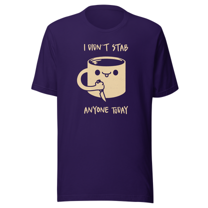 A fun illustration of a smiling coffee mug holding a knife, paired with the phrase “I Didn’t Stab Anyone Today”. A sarcastic, coffee-lover design that celebrates patience, caffeine, and getting through the day with humour.