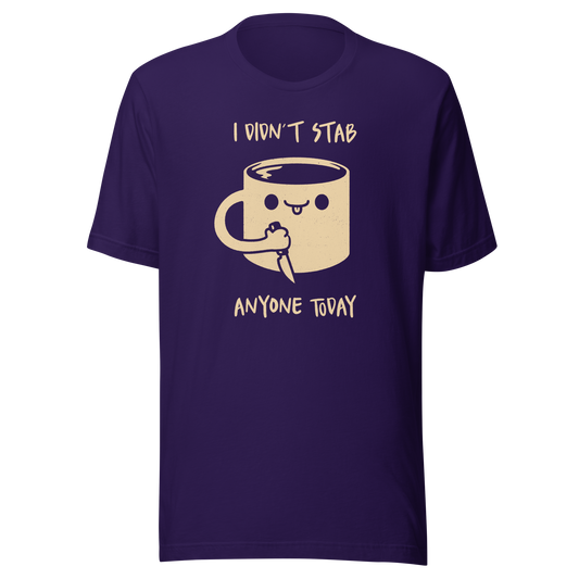 A fun illustration of a smiling coffee mug holding a knife, paired with the phrase “I Didn’t Stab Anyone Today”. A sarcastic, coffee-lover design that celebrates patience, caffeine, and getting through the day with humour.
