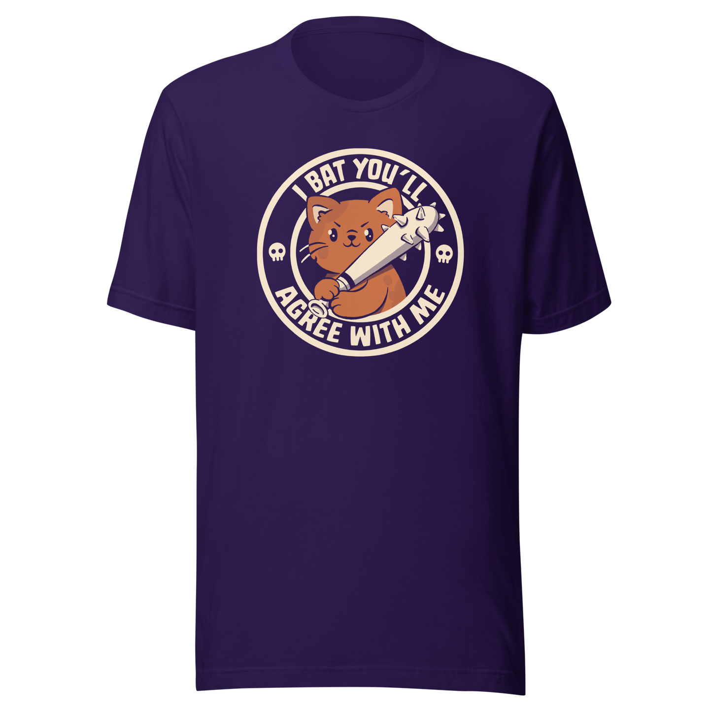 A feisty kitten grips a spiked bat with fierce determination, paired with the phrase "I Bat You'll Agree With Me". A bold and playful design that blends cute and chaotic energy, perfect for cat lovers with a sharp sense of humor and a taste for witty wordplay.