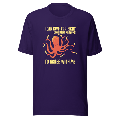 A mischievous orange octopus holding a knife in each tentacle alongside the phrase “I Can Give You Eight Different Reasons To Agree With Me.” A bold, dark-humor design perfect for those with a short fuse and a sharp sense of sarcasm.