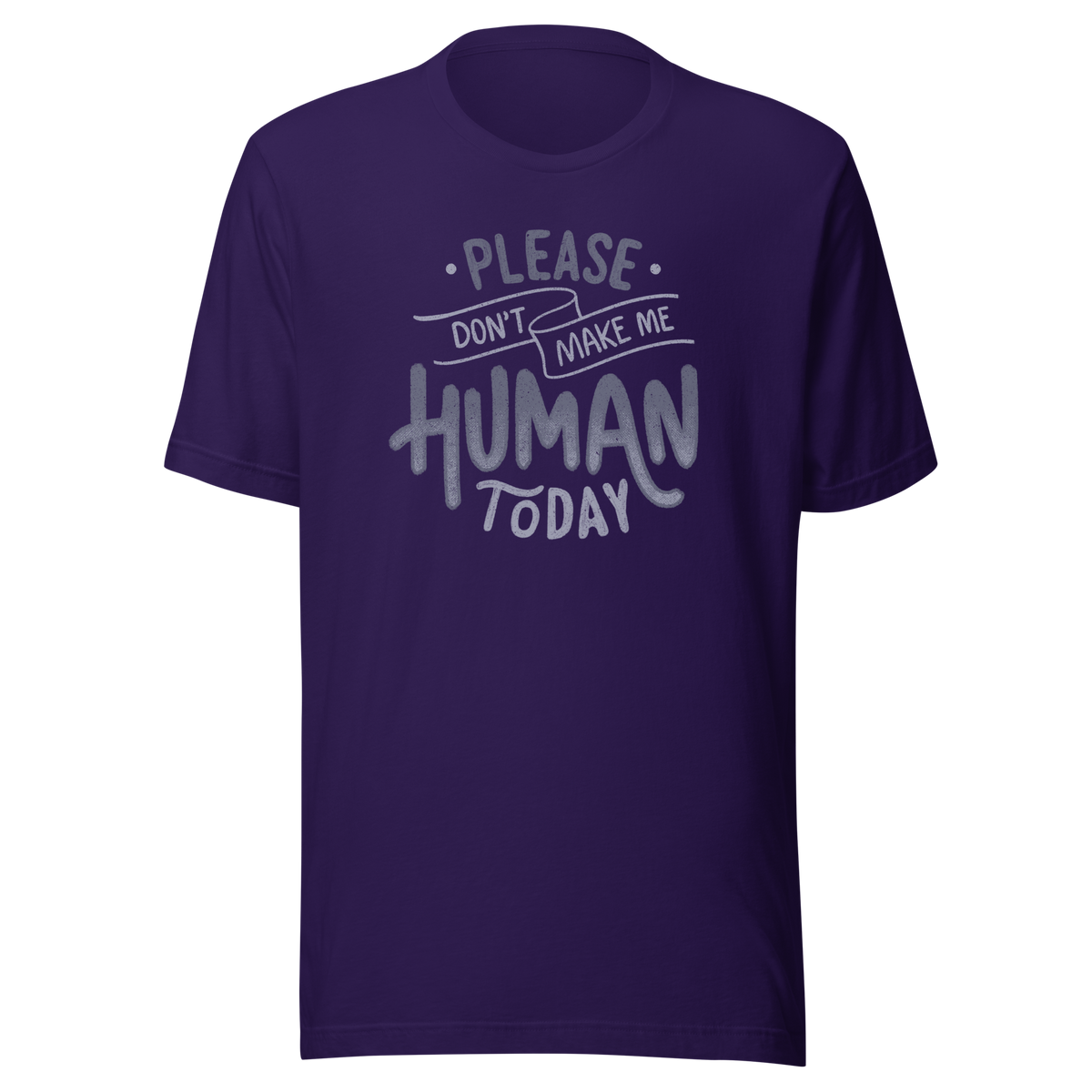 Fun and sarcastic lettering featuring the phrase “Please Don’t Make Me Human Today”. A minimalist typographic design with dry, relatable humor, perfect for introverts and anyone not ready to deal with people.