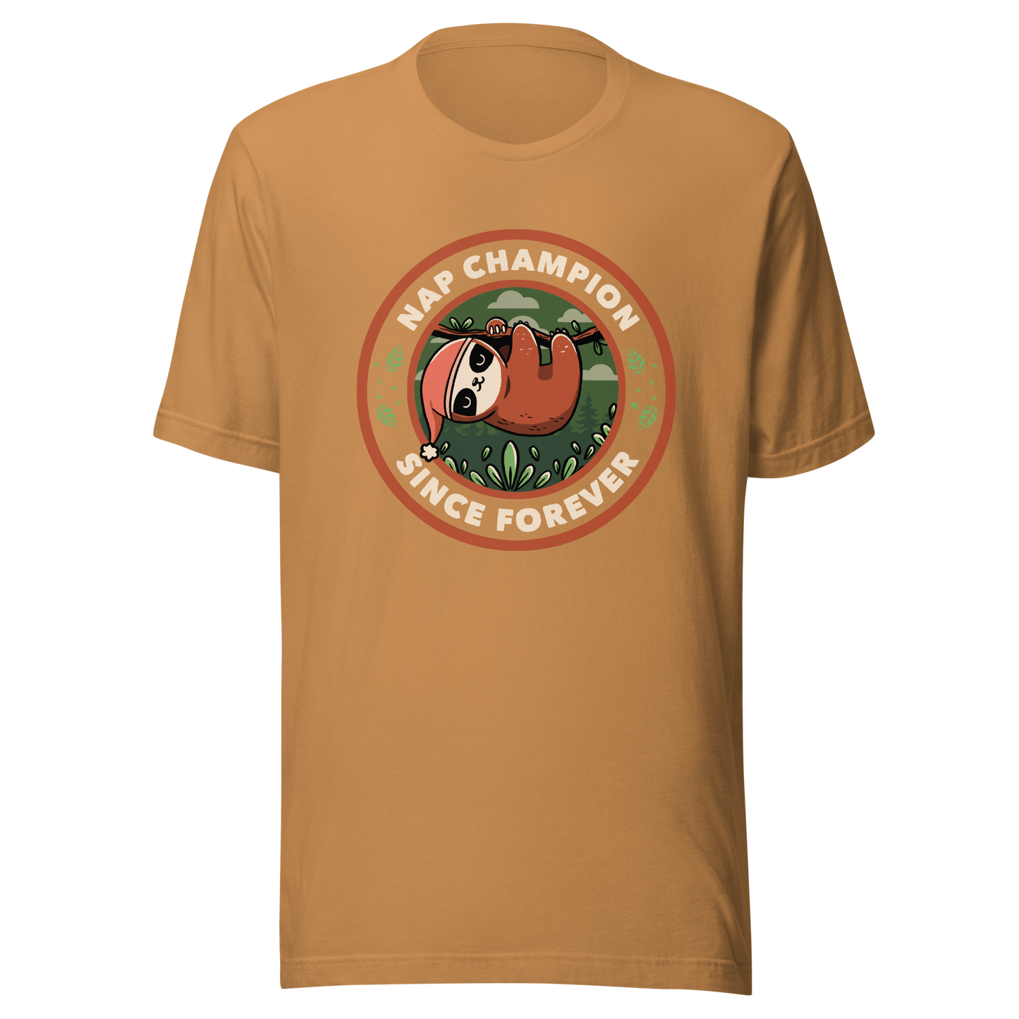 A cute illustration of a sloth wearing a cap, hanging from a branch as if taking a nap. Around him the phrase "Nap Champion Since Forever". This is a perfect gift for everyone who loves to nap or loves sloths.
