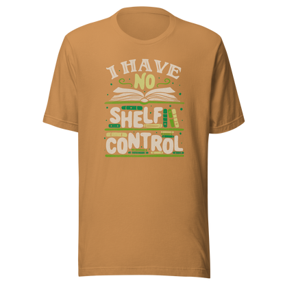 An art with a bookcase full of books and the phrase "I Have no Shelf Control". A perfect gift for anyone who is addicted to books.