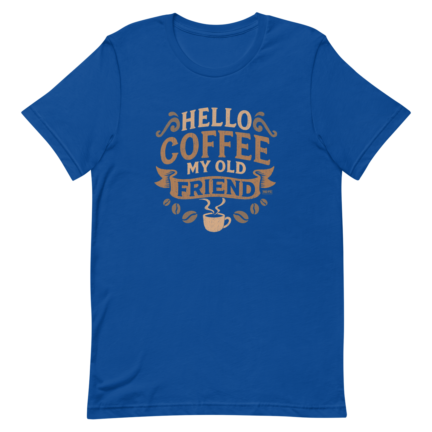 Vintage-style graphic featuring the phrase “Hello Coffee My Old Friend” in bold brown lettering, surrounded by decorative flourishes, coffee beans, and a steaming coffee cup.