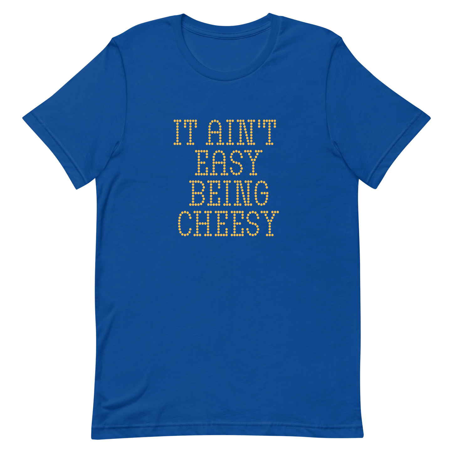 Bold dotted typography spells out ‘It Ain’t Easy Being Cheesy’ in a playful retro style on a yellow background. This funny design mixes wordplay with foodie humor, perfect for pun lovers, cheese fans, retro humor enthusiasts, and anyone who embraces the cringe with pride. A great quirky gift for cheese lovers and humor fans alike.