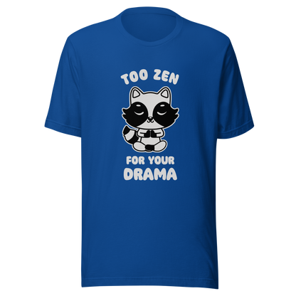 A cute raccoon sitting in a lotus meditation pose, accompanied by the phrase ‘Too Zen For Your Drama Cute Raccoon’. A playful and humorous design for raccoon lovers who prefer peace over unnecessary drama.
