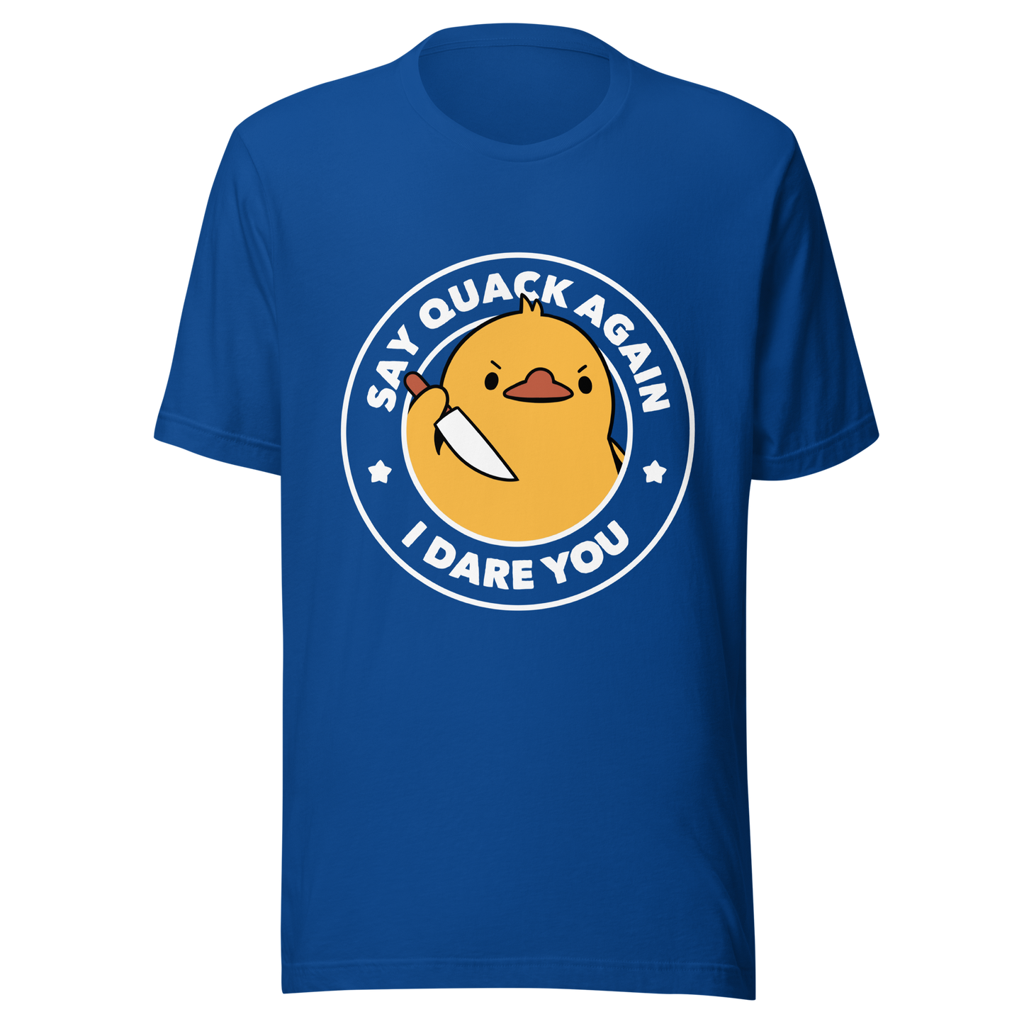 A cute duckling holding a knife with an angry face. Wrapped with a funny phrase that says "Say Quack Again I Dare You". This design plays with the mix between cuteness and bold humor, creating a fun and striking contrast. Perfect for duck lovers, meme fans, and those who enjoy humorous prints.
