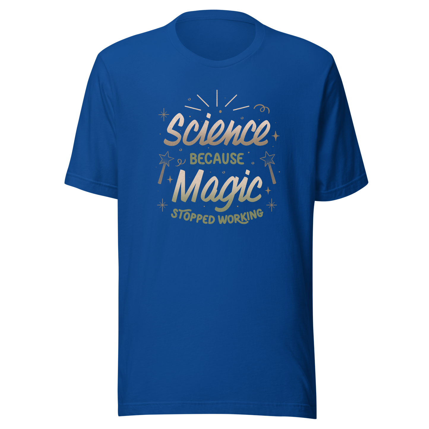 A bold vintage-style lettering design featuring the phrase ‘Science Because Magic Stopped Working’, accented with stars, sparkles, and whimsical symbols. A playful tribute to logic and curiosity, perfect for scientists, students, teachers, and science lovers who enjoy clever humor.