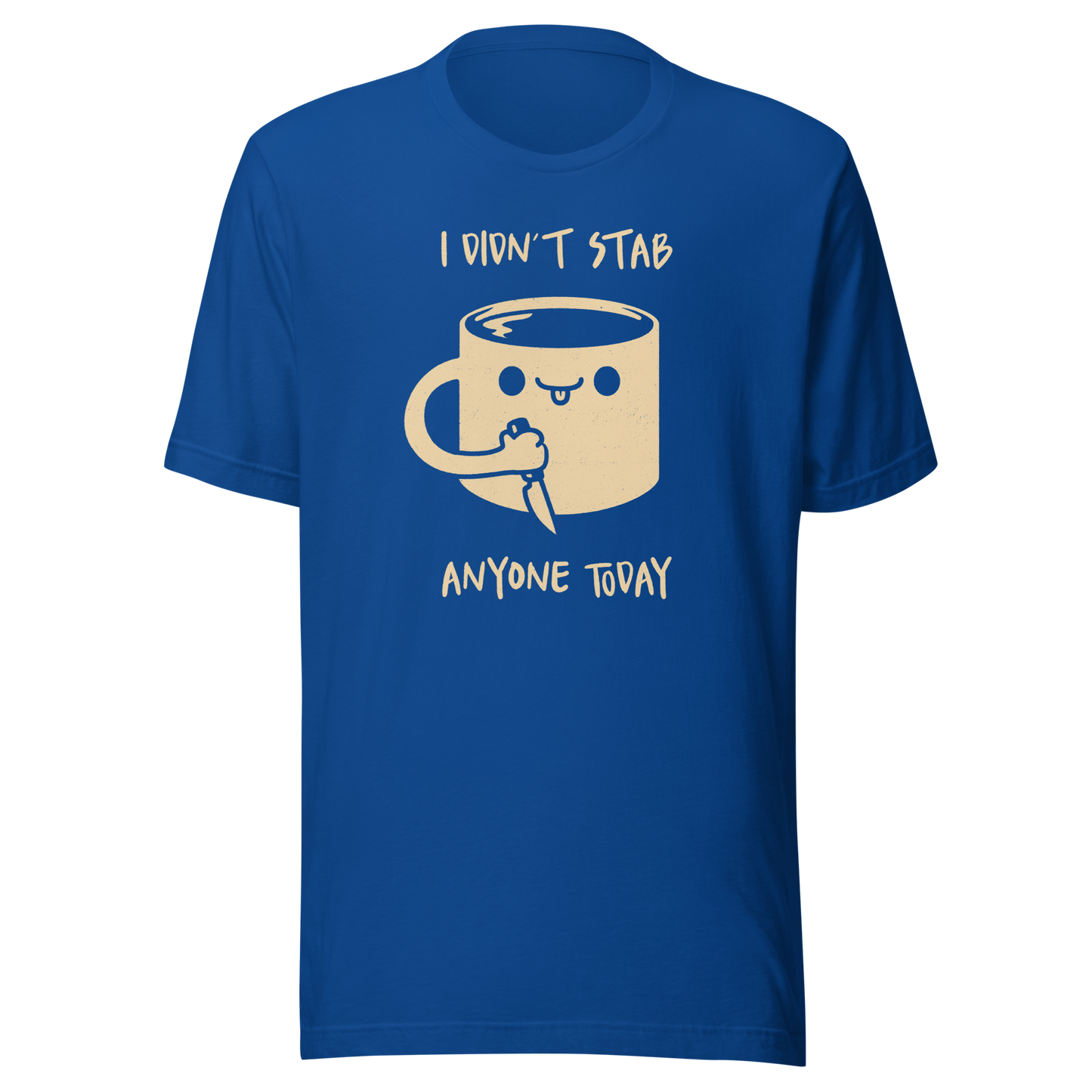 A fun illustration of a smiling coffee mug holding a knife, paired with the phrase “I Didn’t Stab Anyone Today”. A sarcastic, coffee-lover design that celebrates patience, caffeine, and getting through the day with humour.