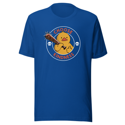 A tough-looking duck holds a spiked bat labeled “Kindness”, giving a thumbs up while surrounded by the phrase “Choose Kindness”. This bold design delivers a chaotic yet wholesome message: choose kindness — or else. Ideal for fans of dark humor, ducks with attitude, and ironic motivational vibes.