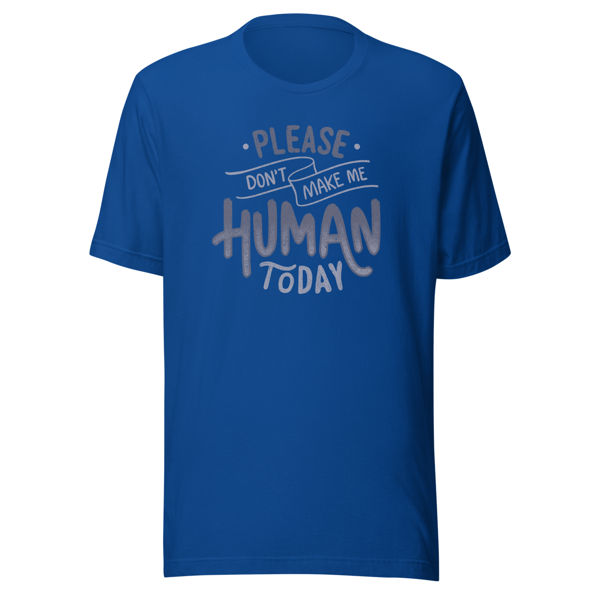 Fun and sarcastic lettering featuring the phrase “Please Don’t Make Me Human Today”. A minimalist typographic design with dry, relatable humor, perfect for introverts and anyone not ready to deal with people.