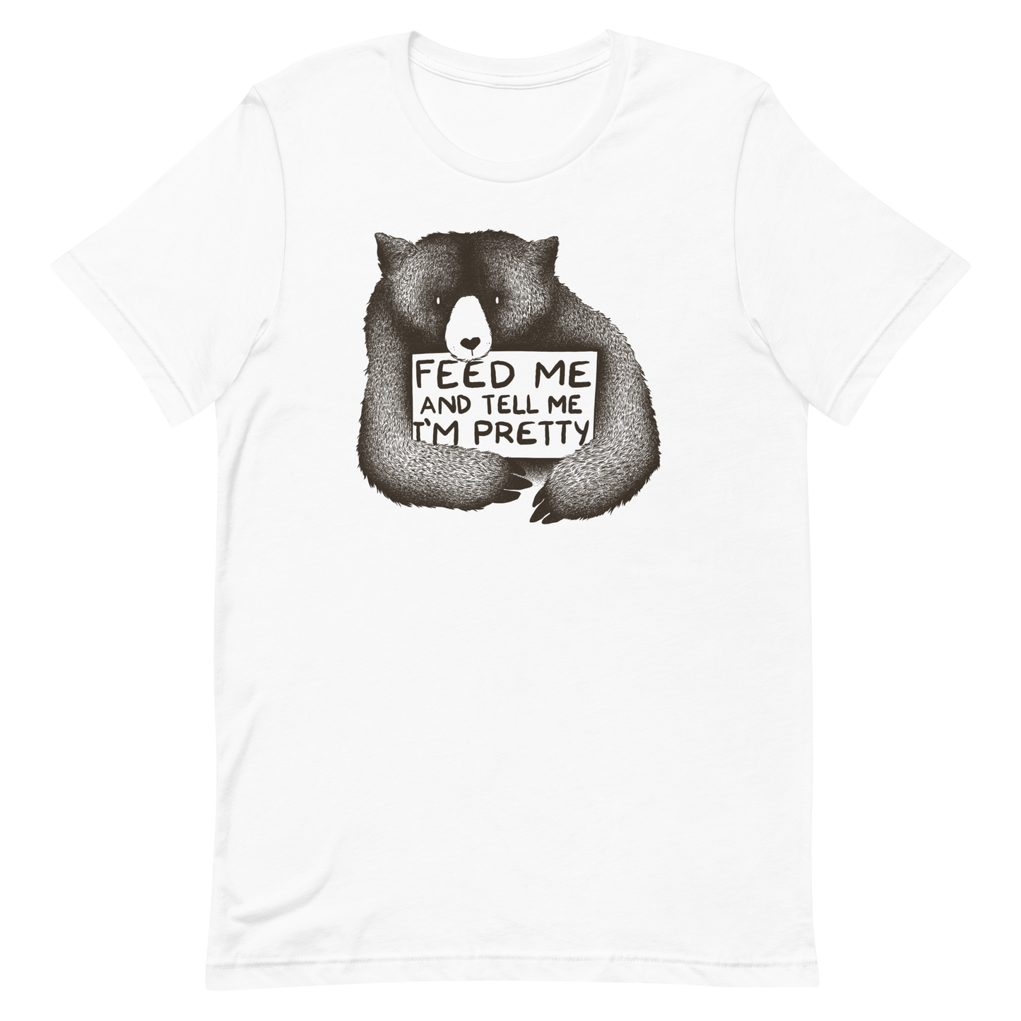 This drawing is of a cute, cartoon-style bear holding a sign with a heart-shaped nose and simple, expressive eyes. The sign reads, 'Feed me and tell me I'm pretty' in a handwritten, playful font. The bear's fur is detailed with fine, textured lines, giving it a cozy, endearing look. The drawing has a monochrome, black-and-white color scheme