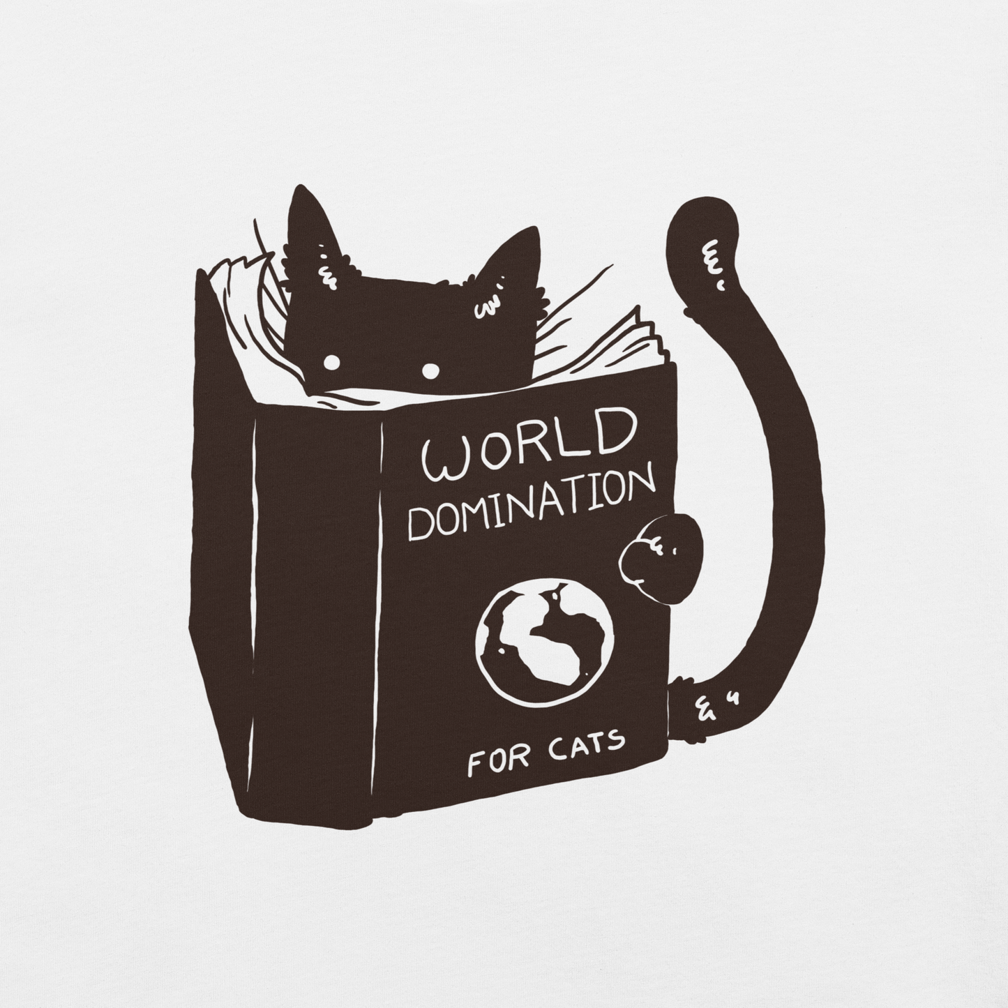 The design features a black silhouette of a cat peeking from behind an oversized book. The book's cover reads 'World Domination for Cats,' and includes a simple drawing of a globe. The cat's eyes are wide open, suggesting either surprise or intense focus on its 'world domination' plans.