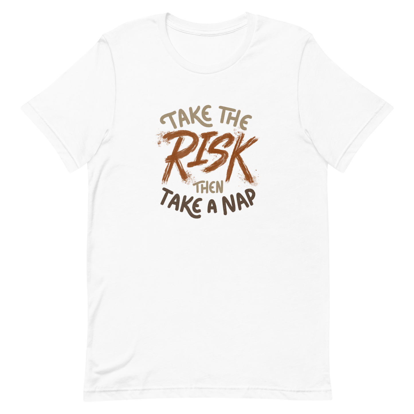The artwork features bold lettering, "Take the Risk Then Take a Nap," with the word "Risk" highlighted in bold, energetic brushstrokes. This composition plays with the contrast between courage and rest, showing that taking risks is important, but so is recharging your batteries. Ideal for fans of fun quotes and those seeking lighthearted inspiration with a dash of humor.