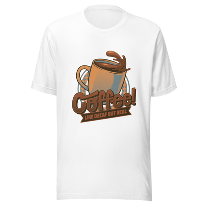 A tilted coffee cup paired with the lettering ‘COFFEE! Like Decaf But Real’. A bold and humorous design made for true coffee lovers who take their caffeine seriously. Perfect as a gift for baristas, caffeine addicts and anyone who believes real coffee is never decaf.