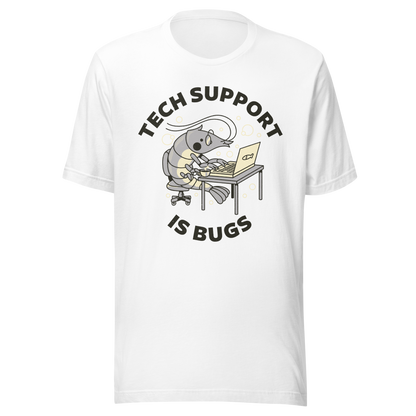 A cute shrimp sits at a desk, typing on a laptop while surrounded by the phrase “Tech Support Is Bugs”. This design is a humorous visual pun about coding bugs, blending marine life with developer culture in a lighthearted way. Perfect for programmers, tech nerds and anyone who lives between coffee cups and lines of code.