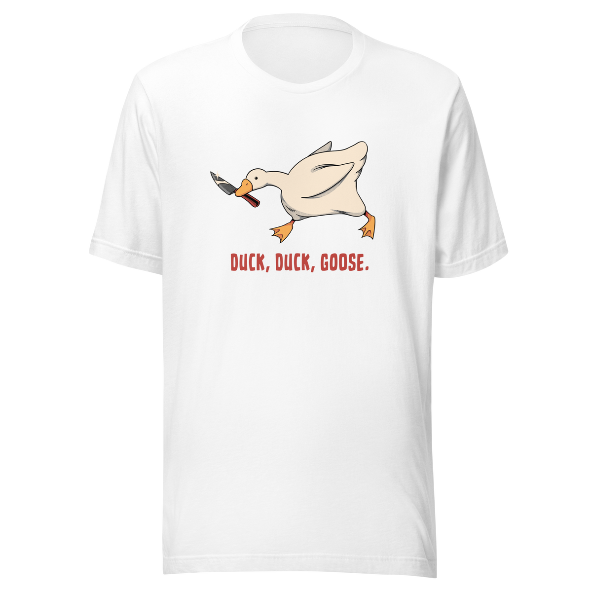 A white goose gripping a sharp knife in its beak with the phrase “Duck, Duck, Goose” below. A playful twist on the classic game, this design captures chaotic goose energy with a sharp dose of dark humor.