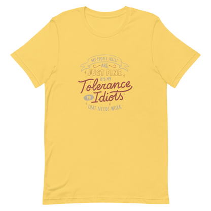 A sarcastic and funny lettering featuring the phrase “My People Skills Are Just Fine, It’s My Tolerance To Idiots That Needs Work”. Perfect for introverts, coworkers, and anyone who loves dry humor and witty quotes.